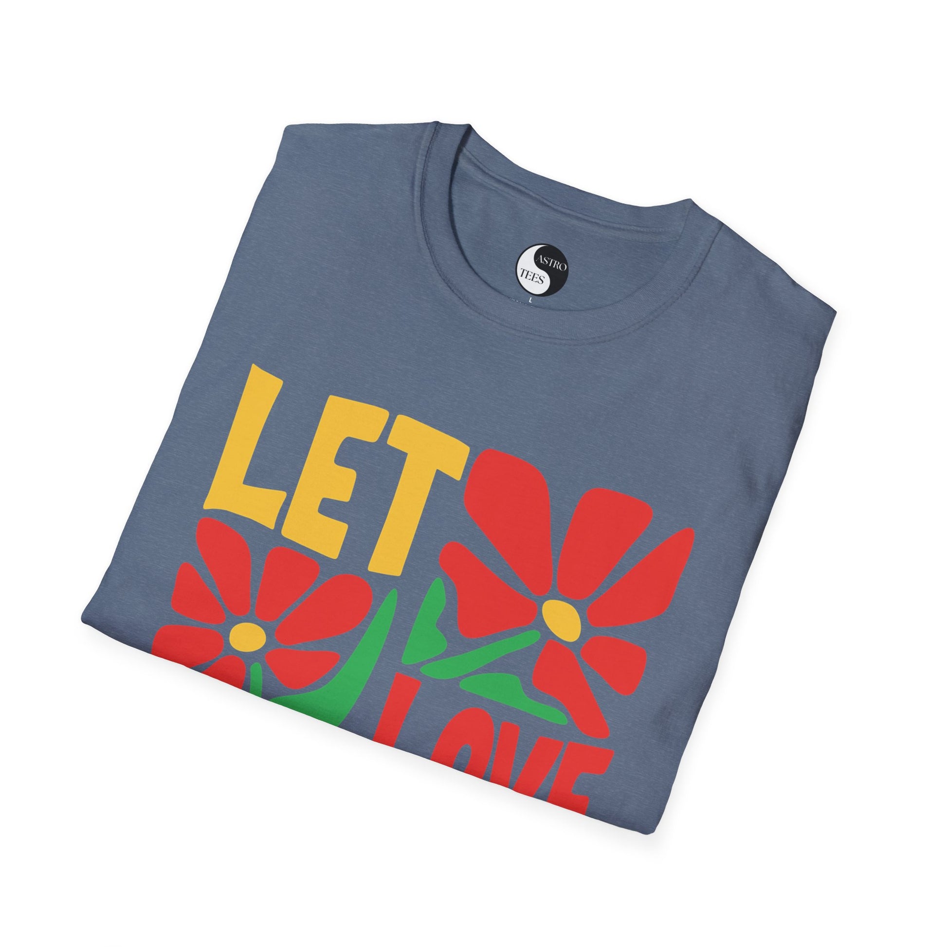 LET LOVE BLOSSOM T-SHIRT - T-Shirt - Astrotees.co