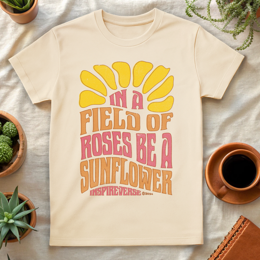 BE A SUNFLOWER T-SHIRT - T-Shirt - Astrotees.co